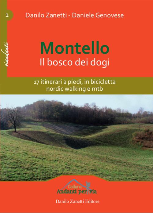 Montello. Il bosco dei dogi - Danilo Zanetti,Daniele Genovese - copertina