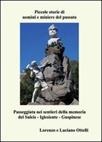 Piccole storie di uomini e miniere del passato. Passeggiata nei sentieri della memoria del Sulcis-Iglesiente-Guspinese