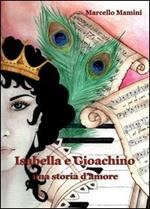 Isabella e Gioacchino. Una storia d'amore