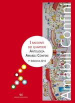 Antologia amabili confini (2016). Vol. 1: racconti dei quartieri, I.