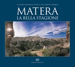 Matera. La bella stagione. Ediz. italiana e inglese