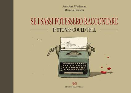 Se i Sassi potessero raccontare-If Stones could tell. Ediz. illustrata - Amy Ann Weideman,Daniela Pareschi - copertina