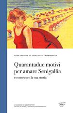 Quarantadue motivi per amare Senigallia e conoscere la sua storia