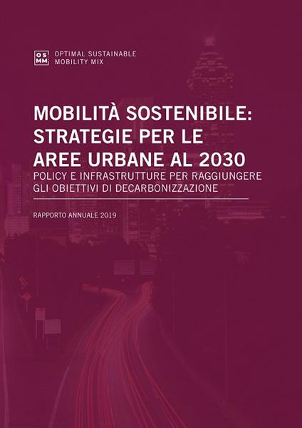 Mobilità sostenibile: strategie per le aree urbane al 2030. Policy e infrastrutture per raggiungere gli obiettivi di decarbonizzazione - copertina