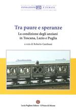 Tra paura e speranze. La condizione degli anziani in Toscana, Lazio e Puglia