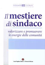 Il mestiere di sindaco valorizzare e promuovere le energie delle comunità