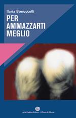 Per ammazzarti meglio