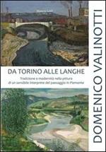 Domenico Valinotti. Da Torino alle Langhe