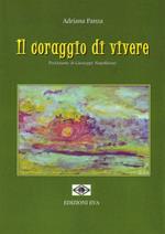 Il coraggio di vivere