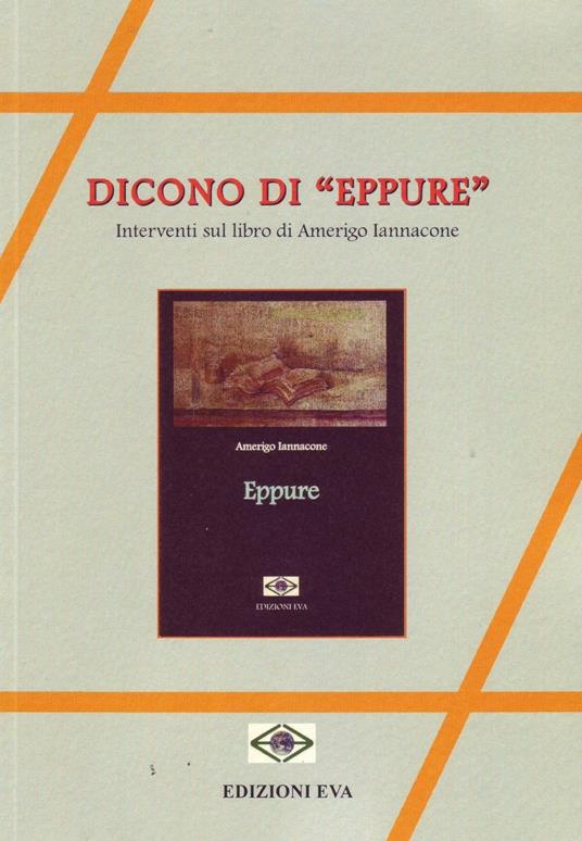 Dicono di «Eppure». Interventi sul libro di Amerigo Iannacone - Giuseppe Napolitano - copertina