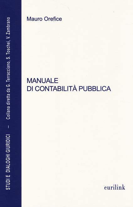 Manuale di contabilità pubblica. Aggiornato alla legge n. 68 del 2 maggio 2014 di conversione del D.L. 6 marzo 2014, n. 16 (Decreto salva Roma-ter) - Mauro Orefice - copertina