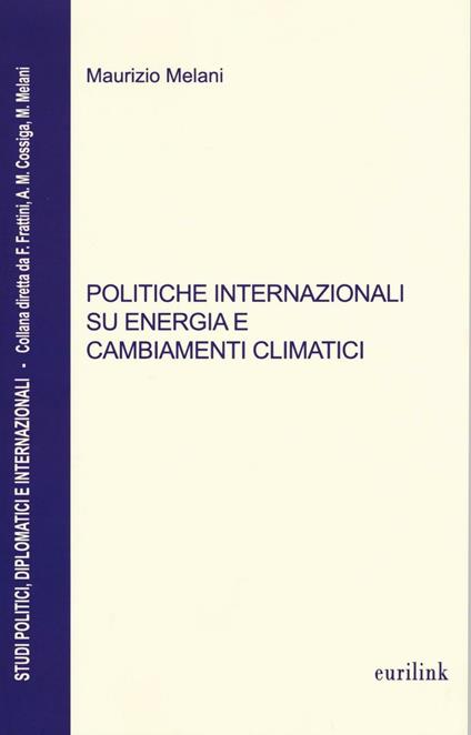 Politiche internazionali su energia e cambiamenti climatici - Maurizio Melani - copertina