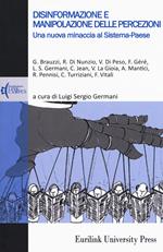 Disinformazione e manipolazione delle percezioni. Una nuova minaccia al sistema-paese