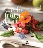 Con erbe, frutti e fiori