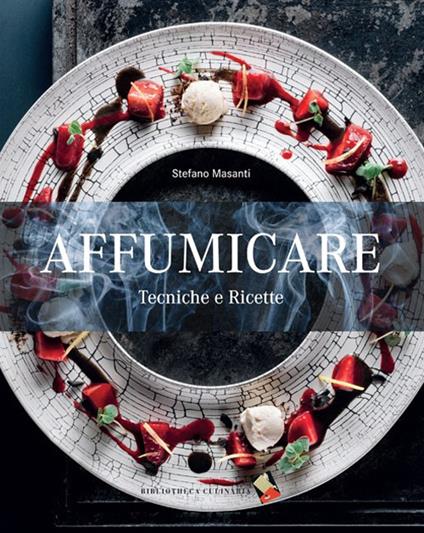 Affumicare. Tecniche e ricette - Stefano Masanti - copertina