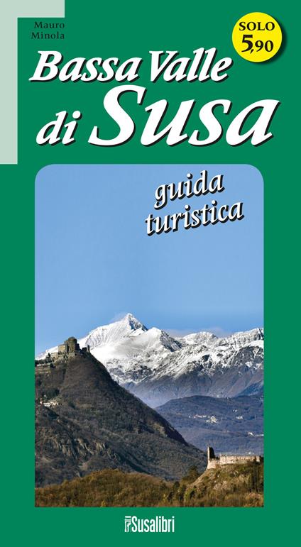 Bassa Valle di Susa. Guida turistica - Mauro Minola - copertina