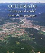 Collebeato «Città per il verde». Storia di un paesaggio