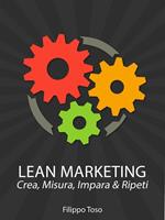 Lean marketing. Crea, misura, impara & ripeti