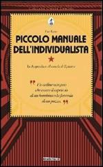 Piccolo manuale dell'individualista. Con in appendice «Manuale di Epitteto»