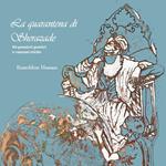 La quarantena di Scherazade. 60 pensieri poetici e canzoni etiche. Ediz. illustrata