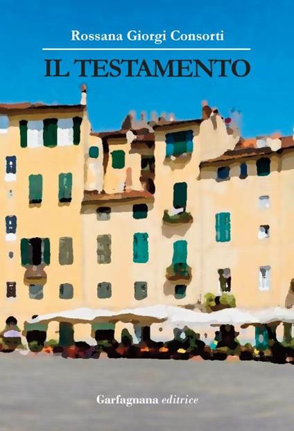 Il testamento - Rossana Giorgi Consorti - copertina