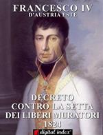 Decreto contro la Setta dei Liberi Muratori (rist. anast. 1824 )