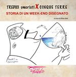 Tredici umoristi x Cinque terre. Storia di un week-end disegnato