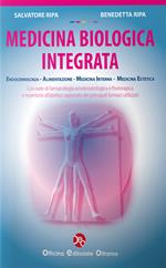 Medicina biologica integrata. Endocrinologia, alimentazione, medicina interna, medicina estetica