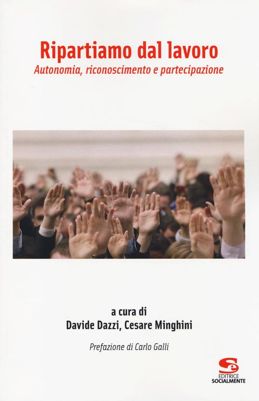 Ripartiamo dal lavoro. Autonomia, riconoscimento e partecipazione - copertina