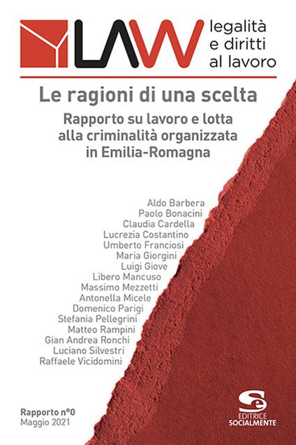 LAW legalità e diritti al lavoro. Rapporto n°0. Le ragioni di una scelta. Rapporto su lavoro e lotta alla criminalità organizzata in Emilia-Romagna - A. Barbera,P. Bonacini - copertina