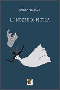 Le nozze di pietra - Andrea Percivale - copertina