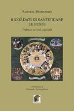 Ricordati di santificare le feste. Tributo ai vizi capitali