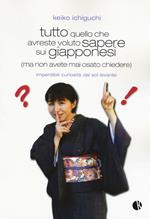 Tutto quello che avreste voluto sapere sui giapponesi (ma non avete mai osato chiedere). Imperdibili curiosità dal Sol Levante