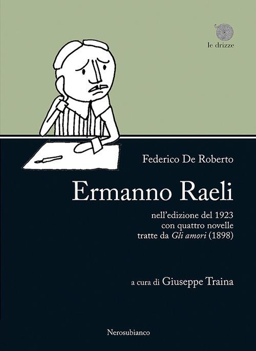 «Ermanno Raeli» nell'edizione del 1923 con quattro novelle tratte da «Gli amori» (1898) - Federico De Roberto - copertina