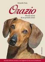 Orazio. Piccola storia di un grande amico. Nuova ediz.