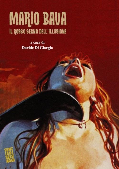 Mario Bava. Il rosso segno dell'illusione - Davide Di Giorgio - copertina