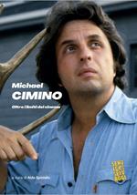 Michael Cimino. Oltre i limiti del cinema