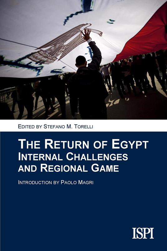 The return of Egypt. Internal challenges and regional game - copertina