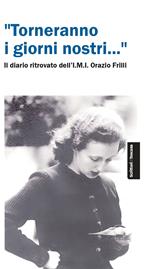 «Torneranno i giorni nostri...». Il diario ritrovato dell'IMI Orazio Frilli