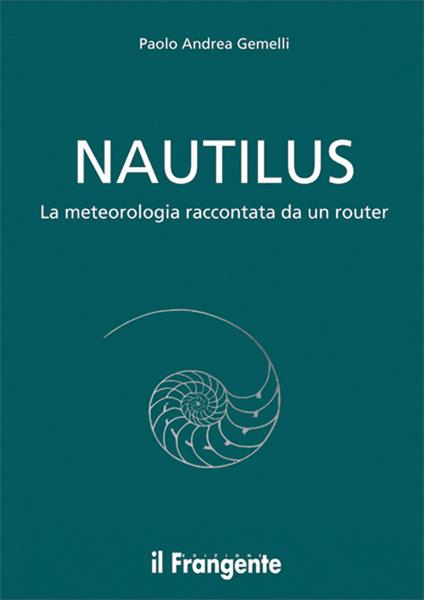 Nautilus. La meteorologia raccontata da un routier - Paolo Andrea Gemelli - copertina