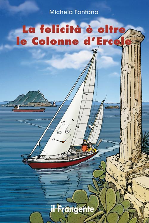 La felicità è oltre le Colonne d'Ercole - Michela Fontana - copertina