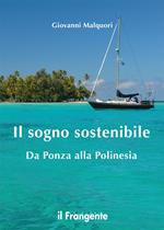 Il sogno sostenibile. Da Ponza alla Polinesia