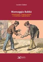 Mannaggia Bubbà. Interiezioni, imprecazioni e invettive napoletane