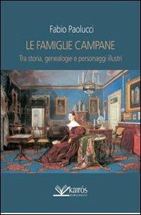 Le famiglie campane. Tra storia, genealogie e personaggi illustri - Fabio Paolucci - copertina