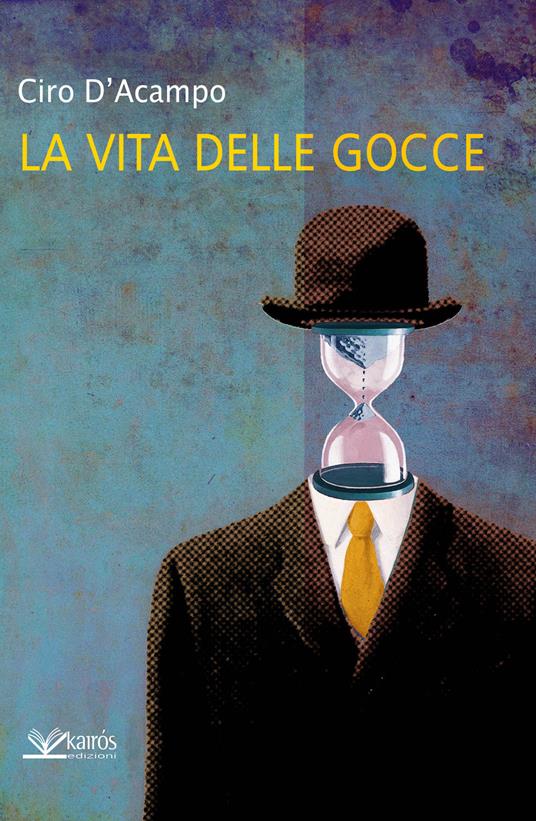 La vita delle gocce - Ciro D'Acampo - copertina