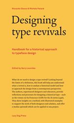 Designing type revivals. Handbook for a historical approach to typeface design