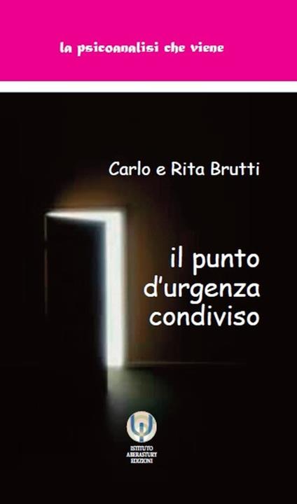 Il punto d'urgenza condiviso - Carlo Brutti,Rita Parlani Brutti - copertina