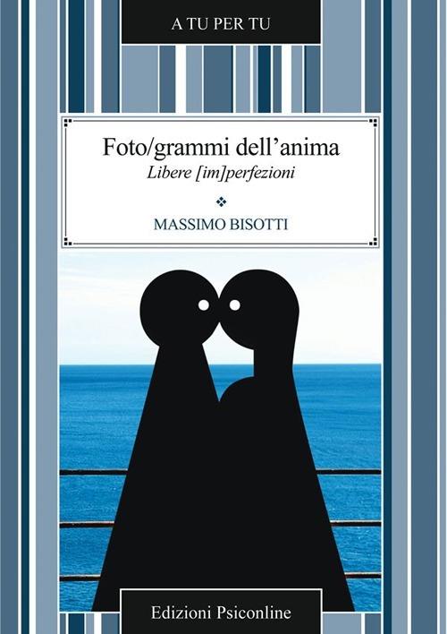 Foto/grammi dell'anima. Libere (im)perfezioni - Massimo Bisotti - copertina