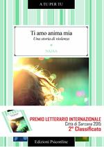 Ti amo anima mia. Una storia di violenza