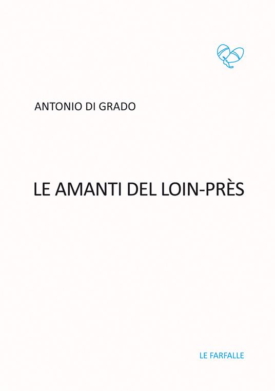 Le amanti del Loin-Près - Antonio Di Grado - copertina